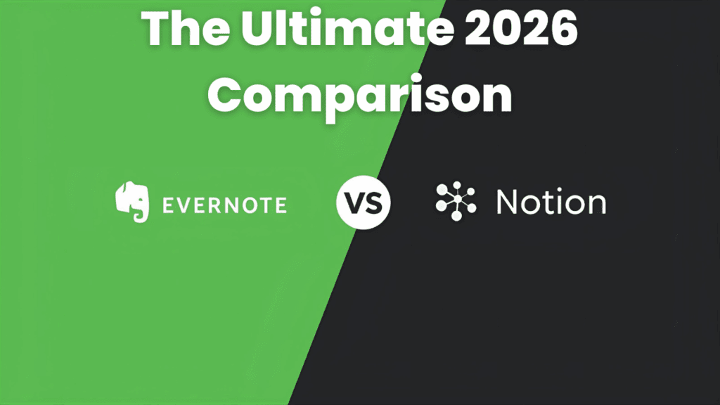 Notion vs Evernote Comparison 2026
